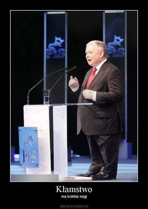 A lie has no legs #Jarosław_Kaczyński #liar