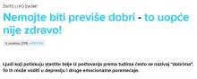Ljudi koji potiskuju vlastite želje iz poštovanja prema tuđima često se nazivaj "dobrima". To ih može voditi u depresiju i druge emocionalne poremećaje.