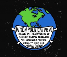 When political views result in the suffering of another human being, they are no longer political views- they are moral choices