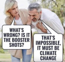 "What's wrong? Is it the booster shots?" "That's impossible, it must be climate change"