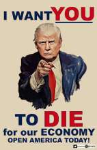 The image is a picture of Trump that reads, "I want YOU to DIE for our ECONOMY. OPEN AMERICA TODAY!